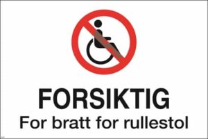 Forsiktig - For bratt for rullestol 60x40