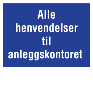 Informasjonsskilt Alle henvendelser til anleggskontoret i aluminium, reflekterende utførelse, 40x30 cm