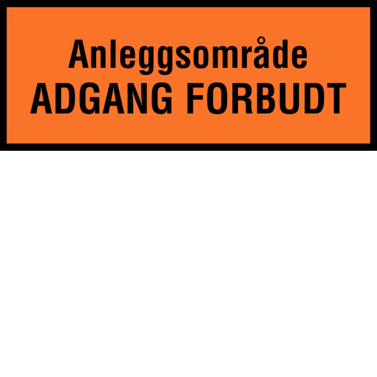 Forbudsskilt Anleggsområde – adgang forbudt i aluminium, reflekterende utførelse, 100x40 cm