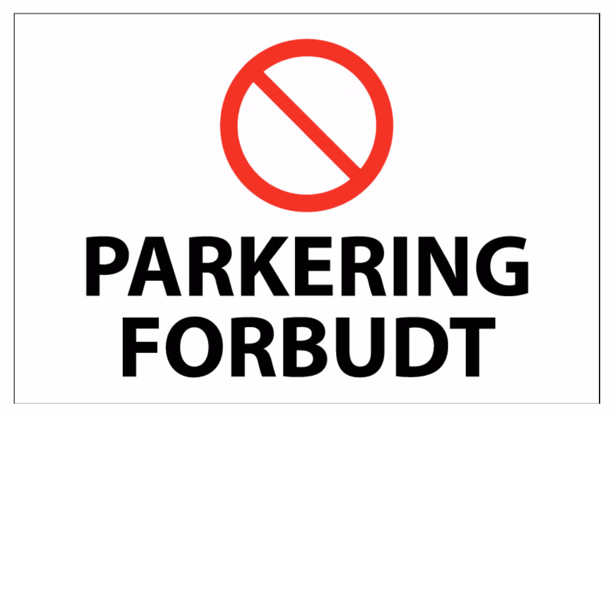 Forbudsskilt Parkering forbudt i aluminium, 30x20 cm og 60x40 cm