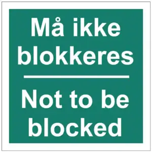 Skilt - Må ikke blokkeres, not to be blocked.