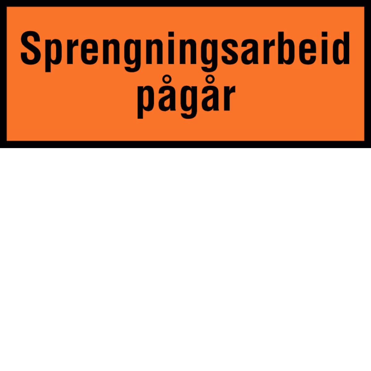 Advarselsskilt Sprengningsarbeid pågår i aluminium, reflekterende utførelse, 100x40 cm