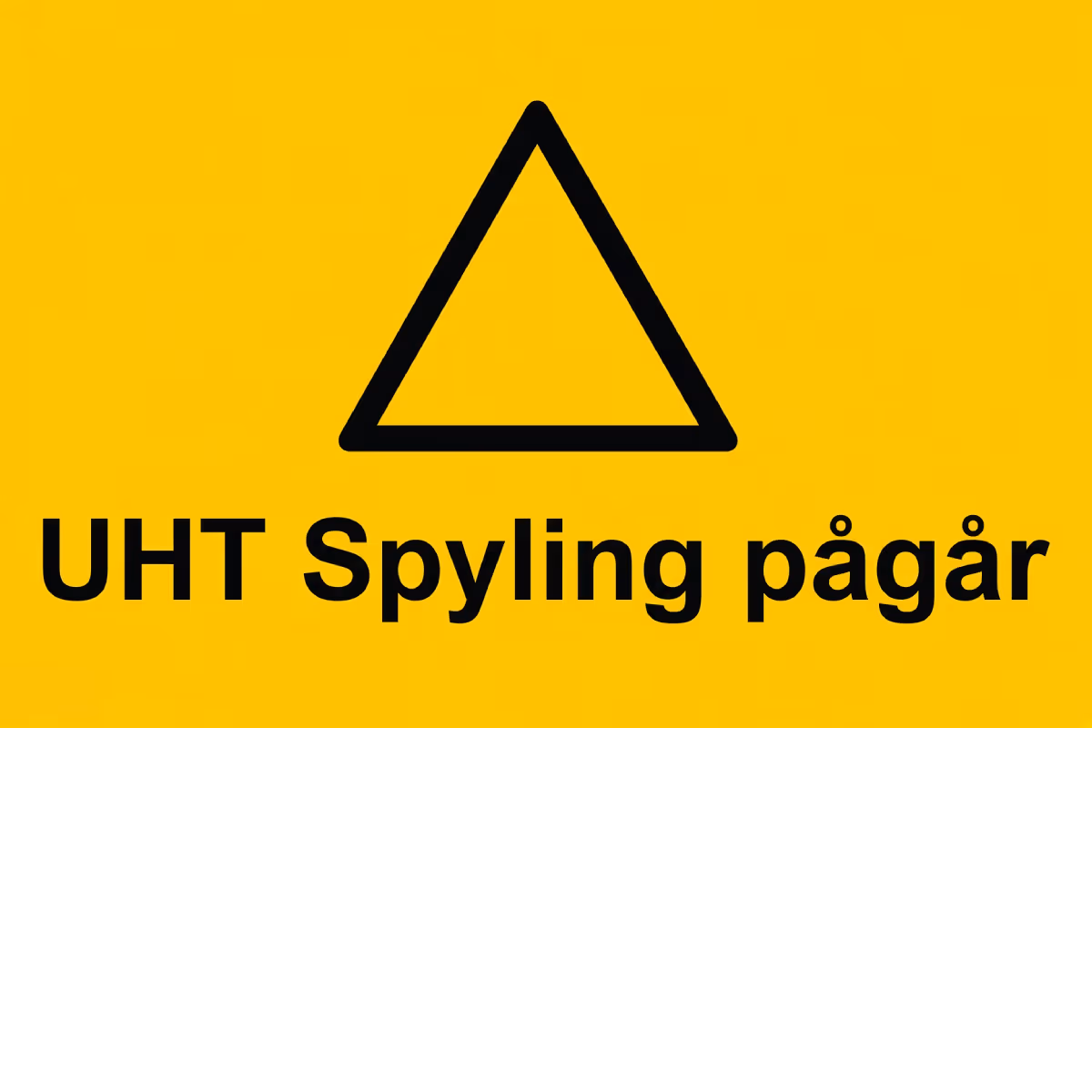 Advarselsskilt UHT-spyling pågår i aluminium, 30x20 cm