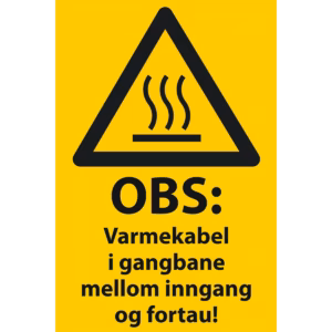 Gult varselskilt med sort trekant og varmesymbol: OBS! Varmekabel i gangbane mellom inngang og fortau